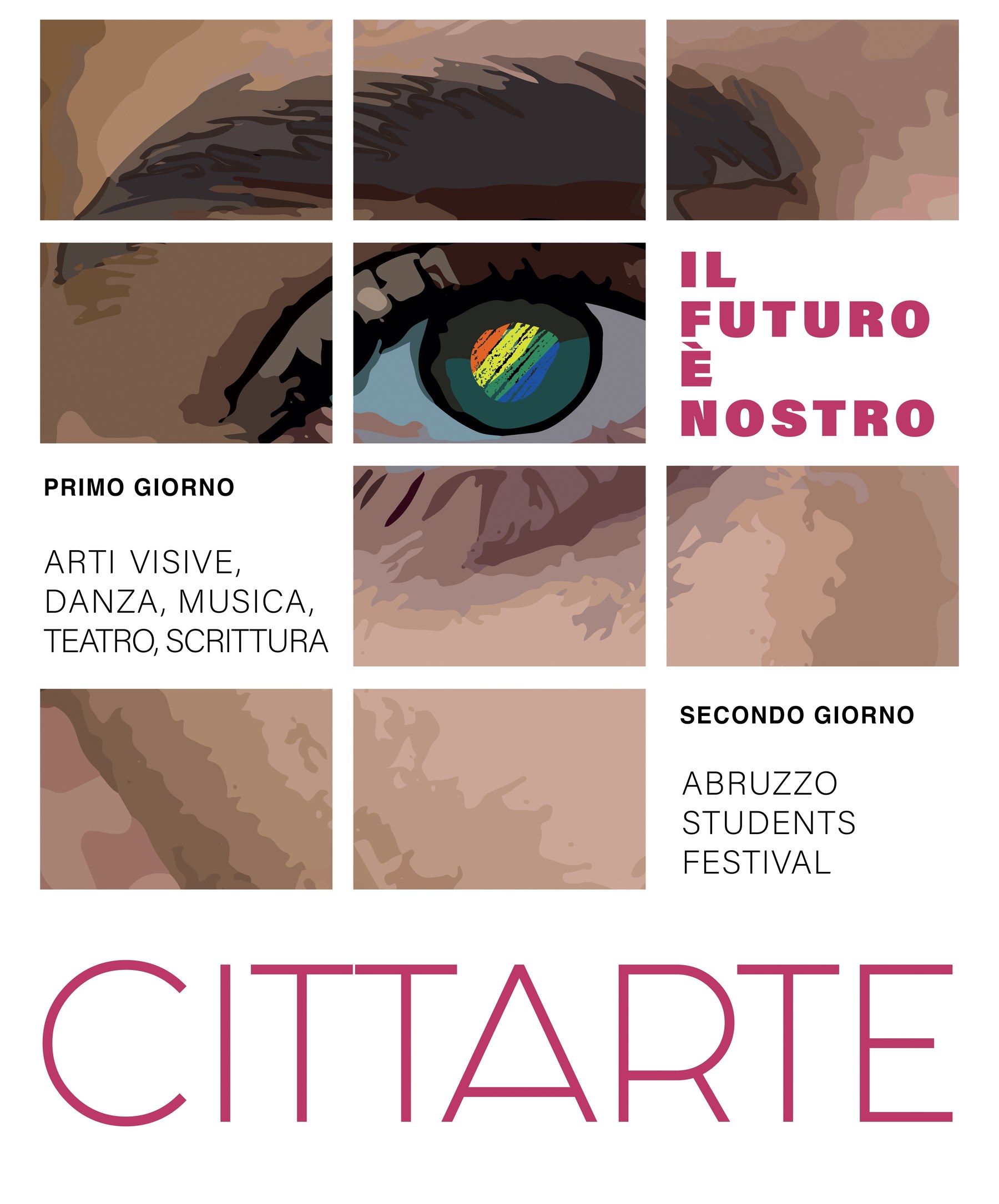 Locandina di CittArte: un occhio dipinto, diviso in tessere, e la scritta "Il futuro è nostro". Primo giorno: arti visive, danza, musica, teatro, scrittura. Secondo giorno: Abruzzo Students Festival.